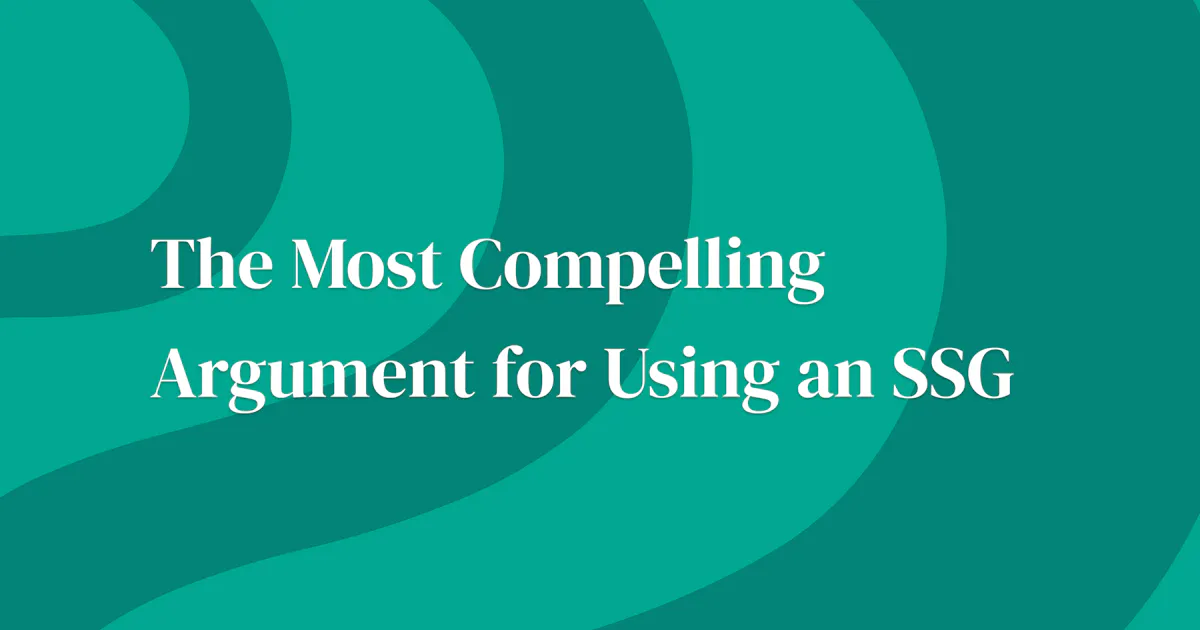 Ssg Posts The Most Compelling Argument for Using an SSG | Sean C Davis